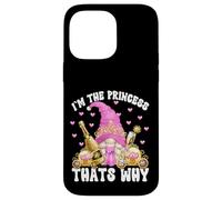 Im The Princess Thats Why Funny Saying For Women Pink GNOME Carcasa para iPhone 14 Pro MAX