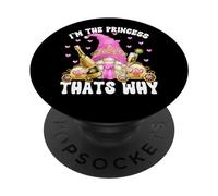 Im The Princess Thats Why Funny Saying For Women Pink GNOME PopSockets PopGrip Adhesivo