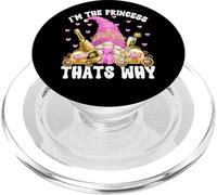 Im The Princess Thats Why Funny Saying For Women Pink GNOME PopSockets PopGrip para MagSafe