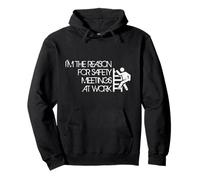 I'm The Reason For Safety Meetings - Funny Working Quote Sudadera con Capucha