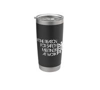 I'm The Reason For Safety Meetings - Funny Working Quote Vaso térmico de acero inoxidable de doble pared