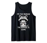 I'm The Reason The Coffee Is Gone Camiseta sin Mangas