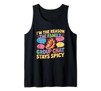 I'm The Reason The Family Group Chat Stays Spicy Camiseta sin Mangas