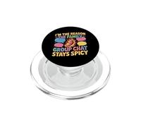 I'm The Reason The Family Group Chat Stays Spicy PopSockets PopGrip para MagSafe