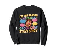 I'm The Reason The Family Group Chat Stays Spicy Sudadera