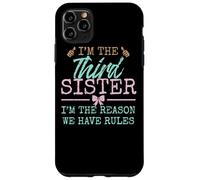 I'm The Reason We Have Rules| The Third of 4 or 5 Sisters Carcasa para iPhone 11 Pro MAX