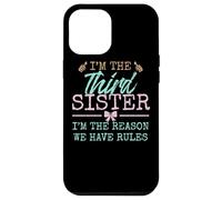 I'm The Reason We Have Rules| The Third of 4 or 5 Sisters Carcasa para iPhone 12 Pro MAX