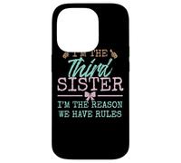 I'm The Reason We Have Rules| The Third of 4 or 5 Sisters Carcasa para iPhone 14 Pro