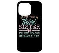 I'm The Reason We Have Rules| The Third of 4 or 5 Sisters Carcasa para iPhone 14 Pro MAX