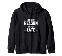 I'm The Reason We're Late Orgulloso Excusas Sarcasmo - Sudadera con Capucha