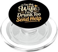 I'm The Wife I'm Drunk Too Send Help Party Spouse - PopSockets PopGrip para MagSafe