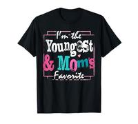 I'm The Youngest and Mom's Favorite Sibling Funny Design Camiseta