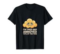 I'm Tired And Annoyed 110% Of The Time Exhausto ------ Camiseta