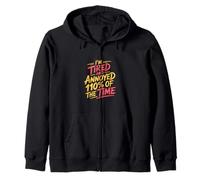 I'm Tired And Annoyed 110% Of The Time Exhausto -------- Sudadera con Capucha
