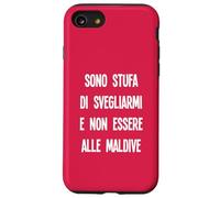 I'm Tired of Waking up and Not Being in The Maldives Carcasa para iPhone SE (2020) / 7/8