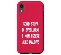 I'm Tired of Waking up and Not Being in The Maldives Carcasa para iPhone XR