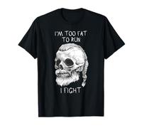 I'm Too Fat To Run I Fight Viking Skull Warrior Camiseta