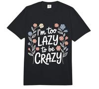 I'm Too Lazy To Be Crazy Mood Relax Chill - Comfort Colors Adult Heavyweight T-Shirt
