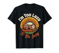I'm Too Lazy To Be Lazy Procrastination Mood - Camiseta