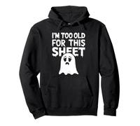 I'm Too Old For This - Disfraz de Fantasma para Hombre y Mujer Sudadera con Capucha