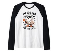 I'm Too Old For This Sheet Funny Ghost Camiseta Manga Raglan