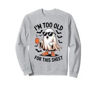 I'm Too Old For This Sheet Funny Ghost Sudadera