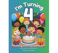 I'm Turning 4 (B): Coloring and Keepsake Book with Party Invitations & Thank You Notes