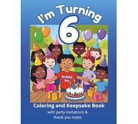 I'm Turning 6 (B): Coloring and Keepsake Book with Party Invitations & Thank You Notes