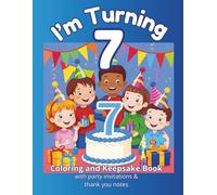 I'm Turning 7 (B): Coloring and Keepsake Book with Party Invitations & Thank You Notes