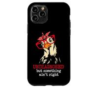 I'm Undiagnosed But Something Aint Right Funny Crazy Chicken Carcasa para iPhone 11 Pro