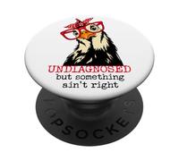 Im Undiagnosed But Something Ain't Right Funny Crazy Chicken PopSockets PopGrip Adhesivo