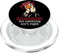 I'm Undiagnosed But Something Aint Right Funny Crazy Chicken PopSockets PopGrip para MagSafe