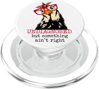 Im Undiagnosed But Something Ain't Right Funny Crazy Chicken PopSockets PopGrip para MagSafe