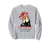Im Undiagnosed But Something Ain't Right Funny Crazy Chicken Sudadera