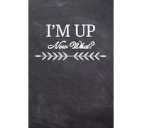 Im Up Now What?: Daily journal with 365 customizable prompts, 6x9, self-reflection, notebook, spark your imagination