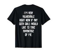 I'm Very Vulnerable Right Now Funny Goth Girls Quote Camiseta