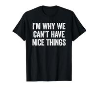 I'm Why We Can't Have Nice Things Camiseta gráfica económica, Hombre, Negro, L