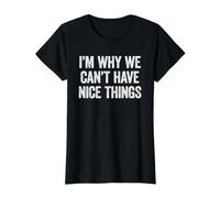I'm Why We Can't Have Nice Things Camiseta gráfica económica, Mujer, Negro, XS