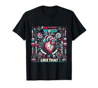 I'm Wired Like That Recuperación de cirugía cardíaca ||-- Camiseta