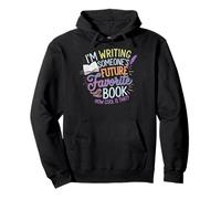 I'm Writing Someone's Future Favorite Book How Cool Is That Sudadera con Capucha