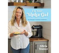 I'm Your Alpha Gal: An Allergen-Friendly Cookbook