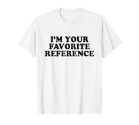 I'm Your Favorite Reference Shirt Y2k Camiseta