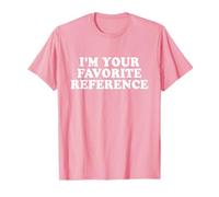 I'm Your Favorite Reference Shirt Y2k Camiseta