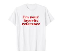 I'm Your Favorite Reference Shirt Y2k Camiseta