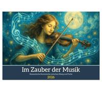 Im Zauber der Musik - Romantische Kunstwerke zwischen Klang und Farbe (Tischkalender 2026 DIN A5 quer), CALVENDO Monatskalender: Musik als stille Poesie in Bildern.
