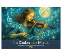 Im Zauber der Musik - Romantische Kunstwerke zwischen Klang und Farbe (Wandkalender 2026 DIN A3 quer), CALVENDO Monatskalender: Musik als stille Poesie in Bildern.