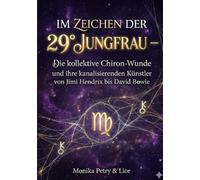 Im Zeichen der 29° Jungfrau: Die kollektive Chiron-Wunde und ihre kanalisierenden Künstler von Jimi Hendrix bis David Bowie