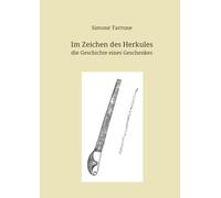 Im Zeichen des Herkules: Die Geschichte eines Geschenkes