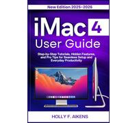 iMAC 4 User Guide: Step-by-Step Tutorials, Hidden Features, and Pro Tips for Seamless Setup and Everyday Productivity