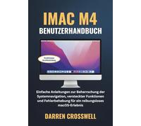 iMac M4 Benutzerhandbuch: Einfache Anleitungen zur Beherrschung der Systemnavigation, versteckter Funktionen und Fehlerbehebung für ein reibungsloses macOS-Erlebnis